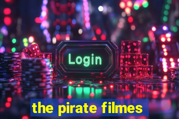 the pirate filmes